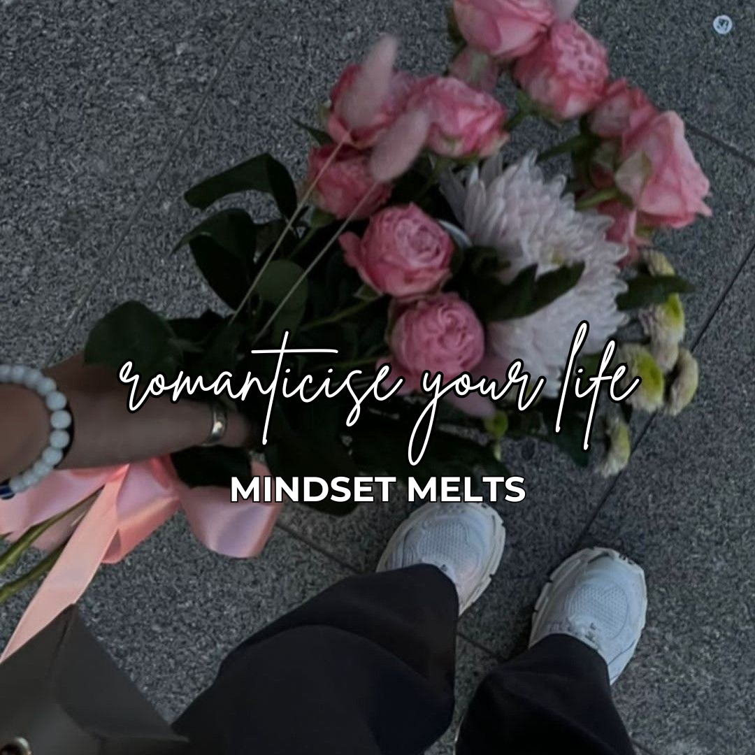 ROMANTICISE YOUR LIFE *NEW* 